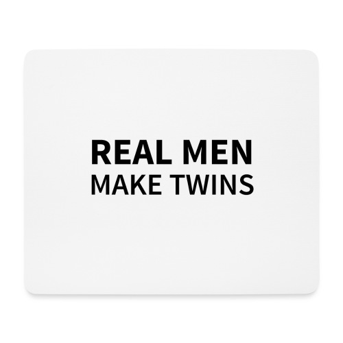 Real Men make Twins - Mousepad (Querformat)