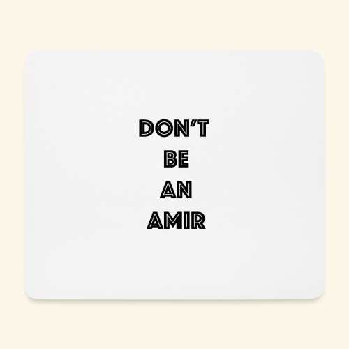 Don't be an Amir - Mouse Pad (horizontal)