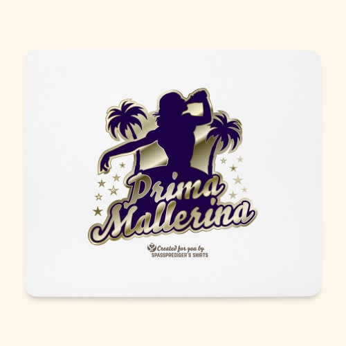 Prima Mallerina T-Shirt Spruch für Malle - Mousepad (Querformat)