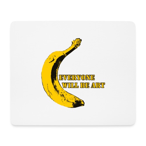 Everyone will be Art Warhol Banana - Mousepad (Querformat)