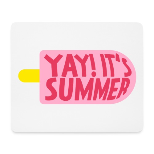 YAY! IT'S SUMMER - Mousepad (Querformat)