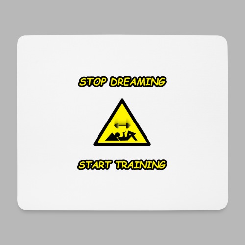 Stop Dreaming Start Training - Mousepad (Querformat)