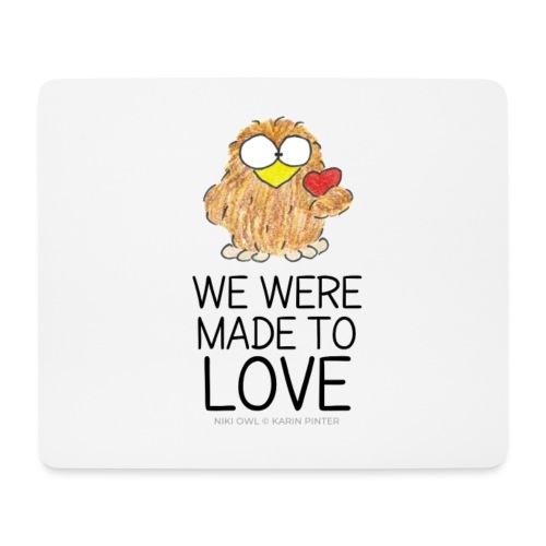 We were made to love - II - Mouse Pad (horizontal)