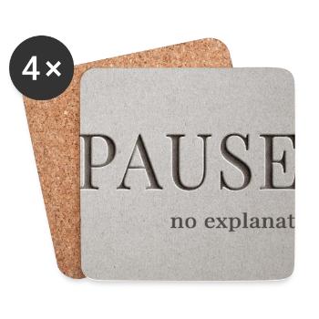 PAUSE – keine Erklärung - Untersetzer (4er-Set) - Weiß - Vorne