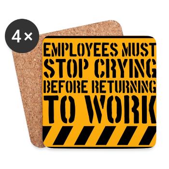 Stop Crying Before Returning to Work Spruch Logo - Untersetzer (4er-Set) - Weiß - Vorne