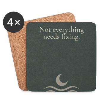 Not everything needs fixing - Coasters (set of 4) - white - Front