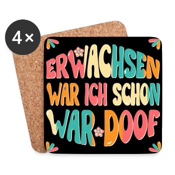 Erwachsen war ich schon, war doof! hell Poster - Untersetzer (4er-Set) - Weiß - Vorne