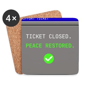 Ticket de support fermé IT Paix restaurée Humour - Dessous de verre (lot de 4) - blanc - Devant