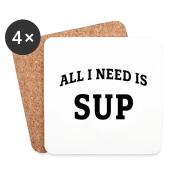 All I need is SUP - Coasters (set of 4) - white - Front