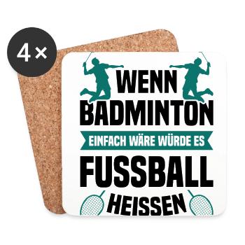 Wenn Badminton Einfach Wäre Würde Es Fußball Heiße - Untersetzer (4er-Set) - Weiß - Vorne