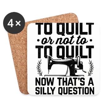 To Quilt Or Not To Quilt Now That's A Silly Questi - Untersetzer (4er-Set) - Weiß - Vorne