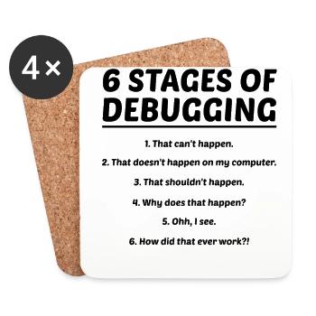 6 Stages Of Debugging Coder Programmer Software De - Untersetzer (4er-Set) - Weiß - Vorne