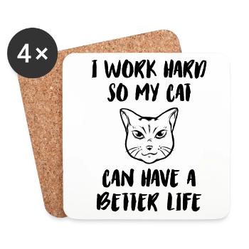 I Work Hard So My Cat Can Have A Better Life Cat L - Untersetzer (4er-Set) - Weiß - Vorne