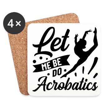 Just Let Me Be Acrobat Acrobatics Gymnastics Acrob - Untersetzer (4er-Set) - Weiß - Vorne
