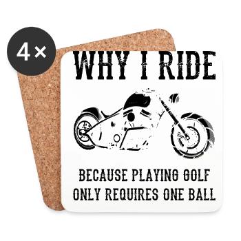 Why I Ride Because Playing Golf Only Requires One - Untersetzer (4er-Set) - Weiß - Vorne