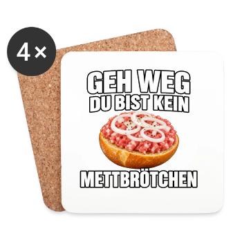 Geh Weg Du Bist Kein Mettbrötchen - Untersetzer (4er-Set) - Weiß - Vorne