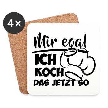 Mir egal ich koch das jetzt so Spruch - Untersetzer (4er-Set) - Weiß - Vorne