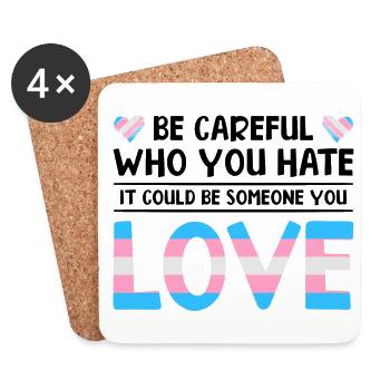 Be Careful Who You Hate It Could Be Someone You Lo - Untersetzer (4er-Set) - Weiß - Vorne