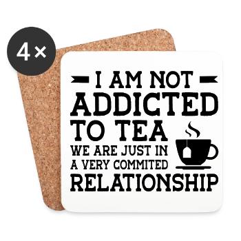 I Am Not Addicted To Tea We Are Just In A Very Com - Untersetzer (4er-Set) - Weiß - Vorne