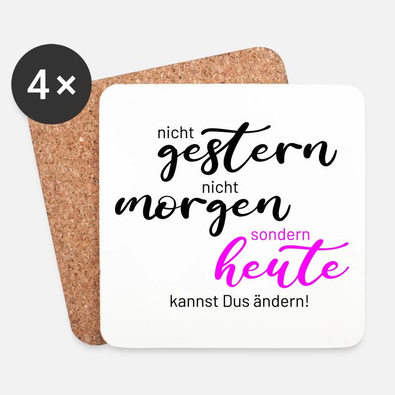 nicht gestern sondern heute - Untersetzer (4er-Set) - Weiß