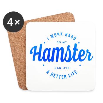 I Work Hard So That My Hamster Can Have A Better L - Untersetzer (4er-Set) - Weiß - Vorne