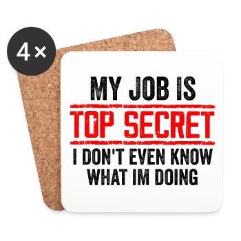 My Job Is Top Secret Even I Don't Know Funny - Coasters (set of 4) - white - Front