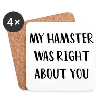 My Hamster Was Right About Hamster Owner Pet Lover - Untersetzer (4er-Set) - Weiß - Vorne