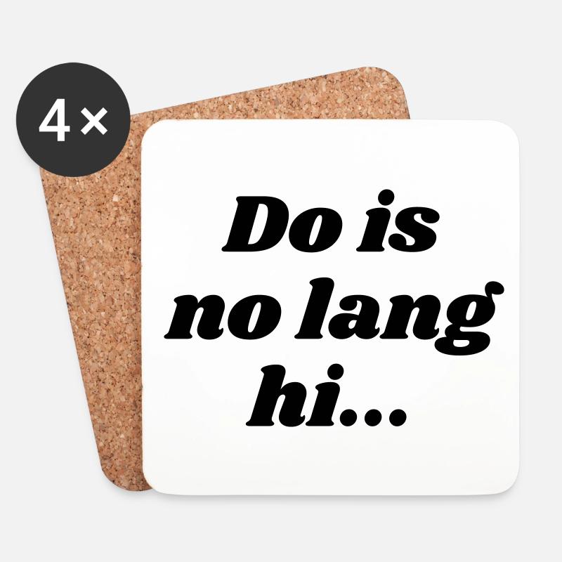 Do is no lang hi - bayrischer Spruch - Untersetzer (4er-Set) - Weiß