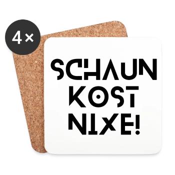Schaun kost nix - bayerischer Spruch - Untersetzer (4er-Set) - Weiß - Vorne