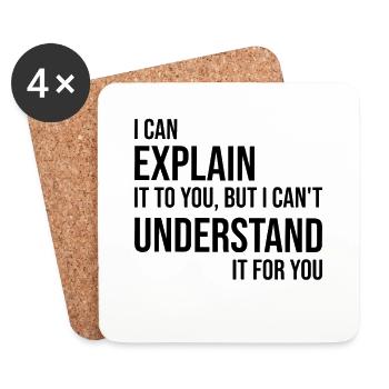 I Can Explain But Understand Arroganter Spruch - Untersetzer (4er-Set) - Weiß - Vorne