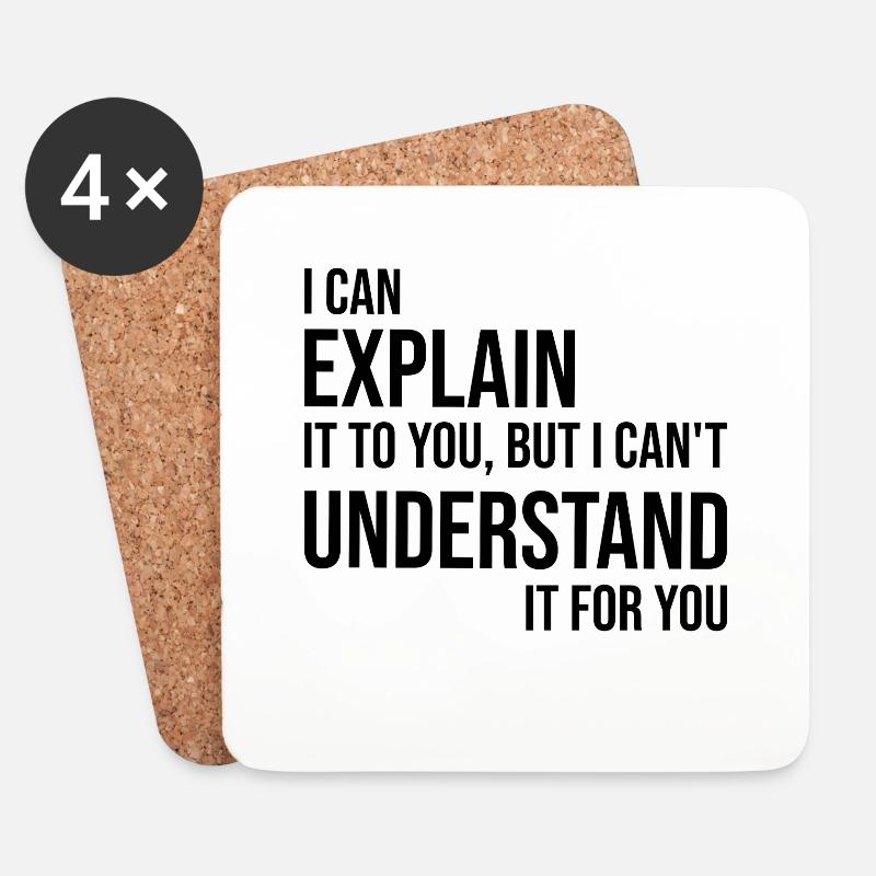 I Can Explain But Understand Arroganter Spruch - Untersetzer (4er-Set) - Weiß