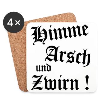 Bayerischer Spruch Shirt - Himme Arsch und Zwirn - Untersetzer (4er-Set) - Weiß - Vorne