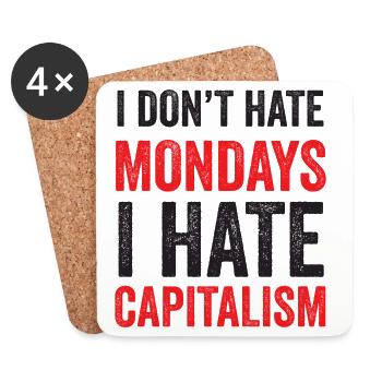 I Don't Hate Mondays. I Hate Capitalism - Coasters (set of 4) - white - Front