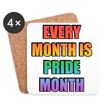 Every Month is Pride Month LGBTQ Slogan - Coasters (set of 4) - white - Front