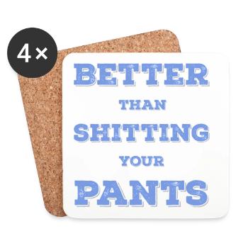 Better than shit in your pants... - Coasters (set of 4) - white - Front