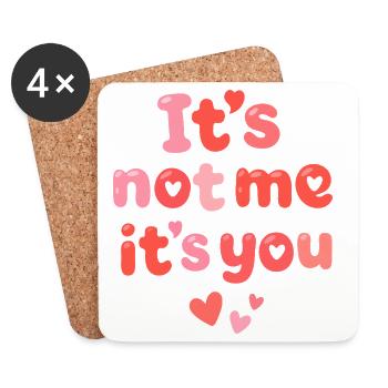 It’s Not Me It’s You Cute Love Quote - Coasters (set of 4) - white - Front