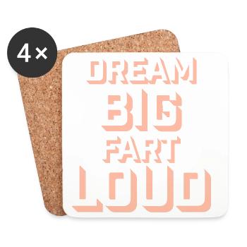 Dream Big Fart Loud Lustig Motivational Spruch - Untersetzer (4er-Set) - Weiß - Vorne