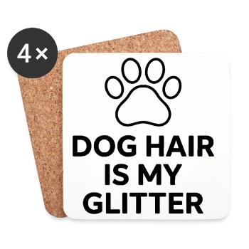 Dog Hair Is My Glitter Funny Dog Lover Design - Coasters (set of 4) - white - Front