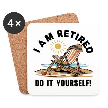I am retired. Do it yourself! - Coasters (set of 4) - white - Front