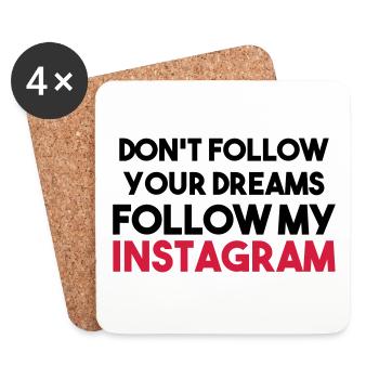 DO NOT FOLLOW YOUR DREAMS FOLLOW MY INSTAGRAM - Coasters (set of 4) - white - Front