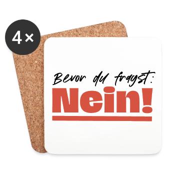 Bevor du fragst: Nein! - Untersetzer (4er-Set) - Weiß - Vorne