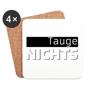 Tauge NICHTS - Untersetzer (4er-Set) - Weiß - Vorne