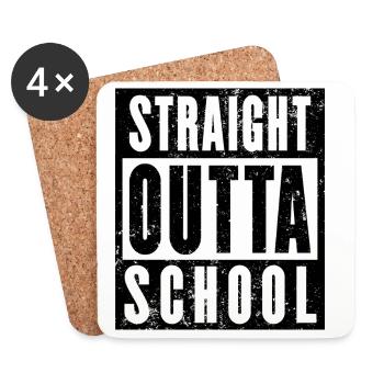 Straight Outta School Shirt, Abschluss, Matura - Untersetzer (4er-Set) - Weiß - Vorne