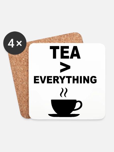 Tea > Everything – Funny Tea Lover Design - Coasters (set of 4) - white