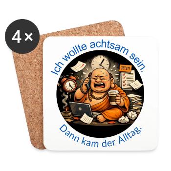 Ich wollte achtsam sein. Dann kam der Alltag. - Untersetzer (4er-Set) - Weiß - Vorne