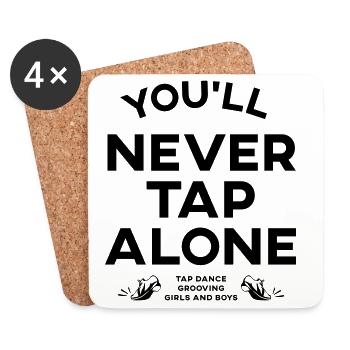 You Will Never Tap Alone – Tap Dance / Stepptanz - Coasters (set of 4) - white - Front