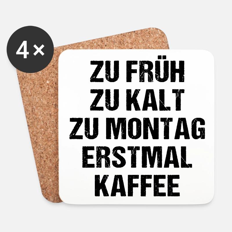 Zu Früh Zu Kalt Zu Montag Erstmal Kaffee - Untersetzer (4er-Set) - Weiß