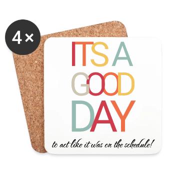It`s a Good Day To Act Like It Was On The Schedule - Untersetzer (4er-Set) - Weiß - Vorne