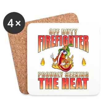 Off Duty Firefighter Chili Proudly Seeking Heat - Coasters (set of 4) - white - Front