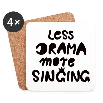 less drama more singing schwarz - Untersetzer (4er-Set) - Weiß - Vorne